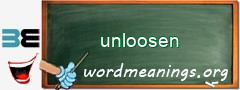 WordMeaning blackboard for unloosen